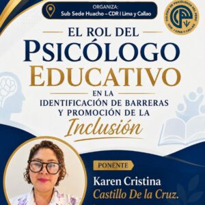CONFERENCIA: EL ROL DEL PSICÓLOGO EDUCATIVO EN LA IDENTIFICACIÓN DE BARRERAS Y PROMOCIÓN DE LA INCLUSIÓN