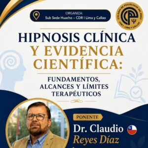 CONFERENCIA: HIPNOSIS CLÍNICA Y EVIDENCIA CIENTÍFICA: FUNDAMENTOS, ALCANCES Y LÍMITES TERAPÉUTICOS