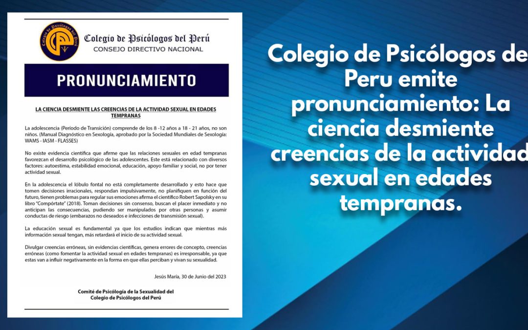 Colegio de Psicólogos del Peru emite pronunciamiento: La ciencia desmiente creencias de la actividad sexual en edades tempranas.