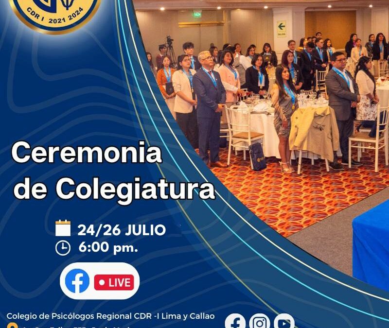 Ceremonia de Colegiatura 24 y 26 de julio