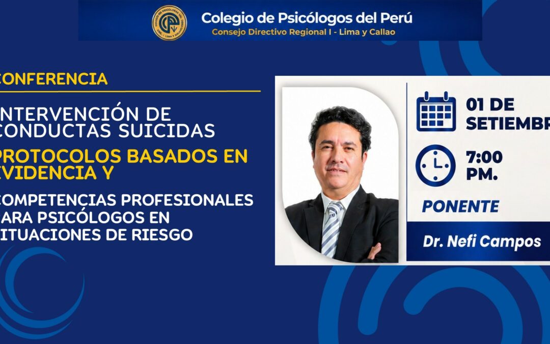Conferencia: Intervención de conductas suicidas, protocolos basados en evidencia y competencias profesionales para psicólogos en situaciones de riesgo